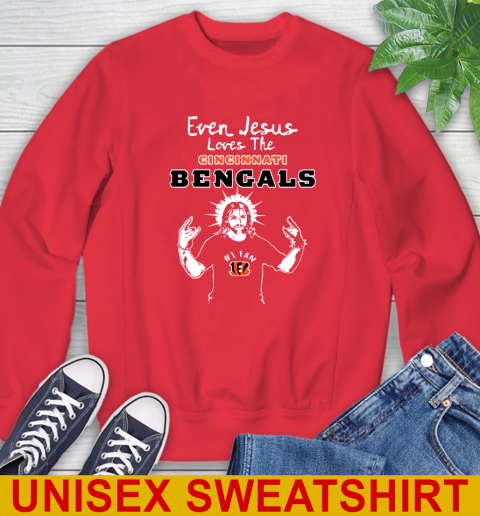 Cincinnati Bengals NFL Football Even Jesus Loves The Bengals Shirt Sweatshirt - Image 13