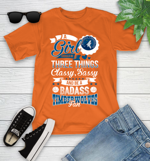 Minnesota Timberwolves NBA A Girl Should Be Three Things Classy Sassy And A Be Badass Fan Youth T-Shirt 9