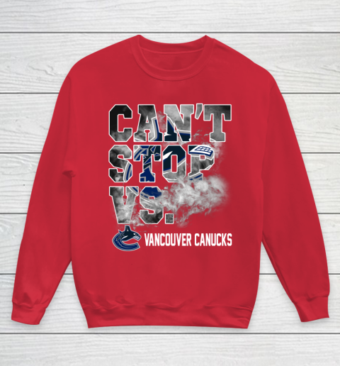 NHL Vancouver Canucks Hockey Can't Stop Vs Youth Sweatshirt 7