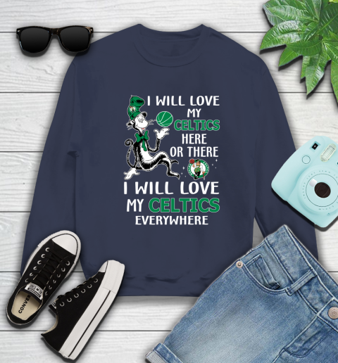 NBA Basketball Boston Celtics I Will Love My Celtics Everywhere Dr Seuss Shirt Sweatshirt 2