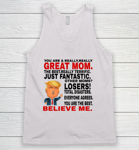 Trump Mothers Day You Are A Really Great Mom Tank Top