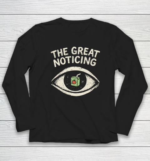 The Great Noticing Funny Shirt Long Sleeve T-Shirt The Great Noticing Funny Shirt Long Sleeve T-Shirt