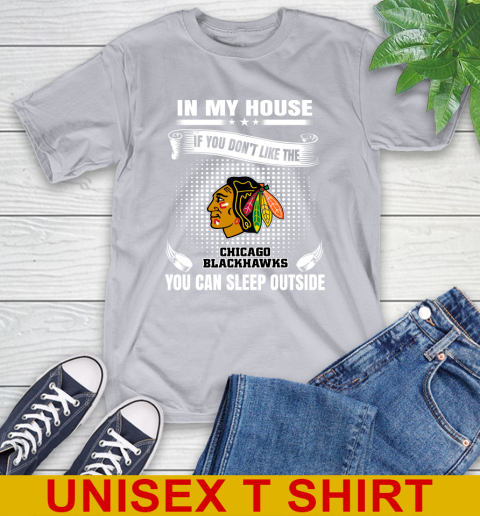 Chicago Blackhawks NHL Hockey In My House If You Don't Like The Blackhawks You Can Sleep Outside Shirt T-Shirt 5