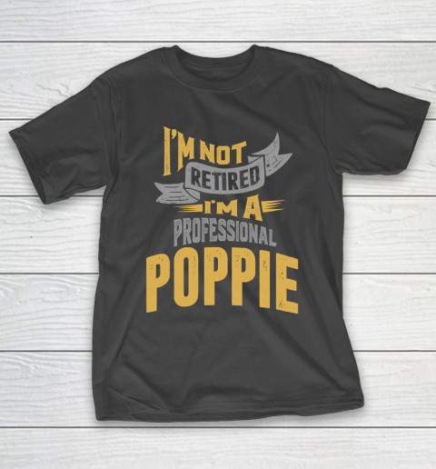 Father's Day Funny Gift Ideas Apparel  Poppie T Shirt T-Shirt