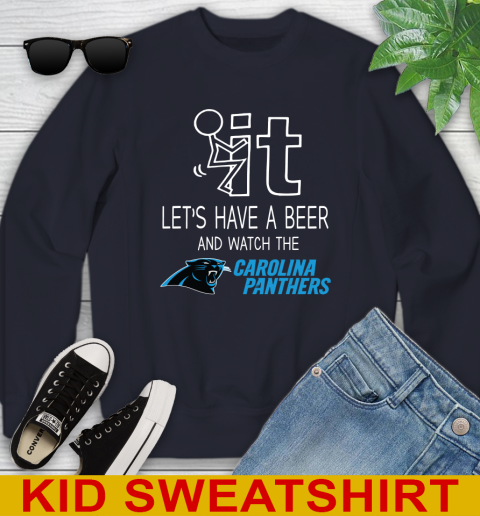 Carolina Panthers Football NFL Let's Have A Beer And Watch Your Team Sports Youth Sweatshirt 2
