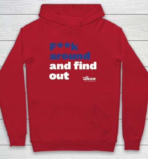 Ilhan Omar Shirt Fuck Around And Find Out Hoodie 7