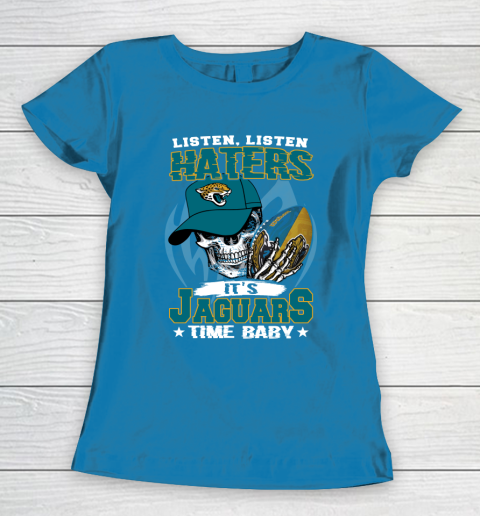 Listen Haters It is JAGUARS Time Baby NFL Women's T-Shirt 6