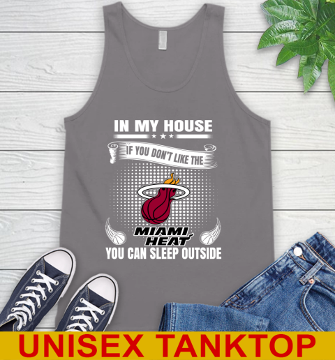 Miami Heat NBA Basketball In My House If You Don't Like The Heat You Can Sleep Outside Shirt Tank Top 6