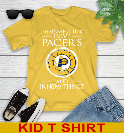 Indiana Pacers NBA Basketball That's What I Do I Love My Team And I Know Things Game Of Thrones 105