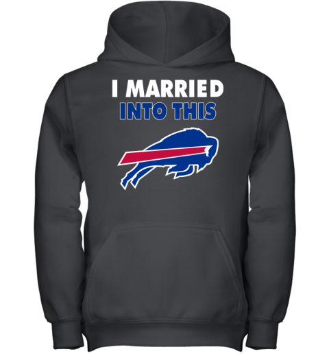 I Married Into This Buffalo Bills Football Nfl Youth Hoodie