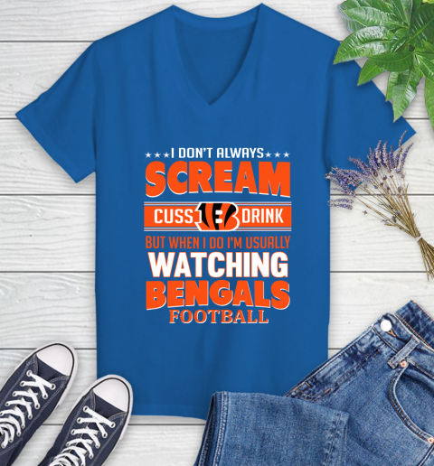 Cincinnati Bengals NFL Football I Scream Cuss Drink When I'm Watching My Team Women's V-Neck T-Shirt 10