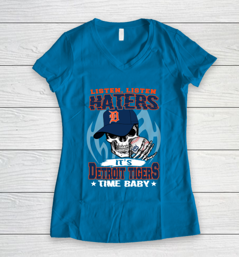 Listen Haters It is TIGERS Time Baby MLB Women's V-Neck T-Shirt 5
