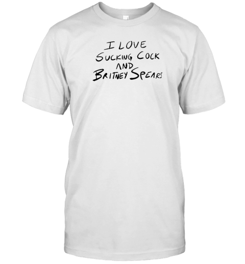I Love Sucking Cock And Britney Spears T