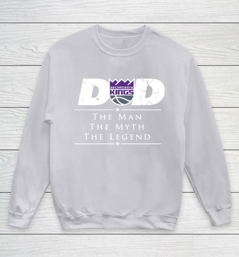 Sacramento Kings NBA Basketball Dad The Man The Myth The Legend Youth Sweatshirt 3