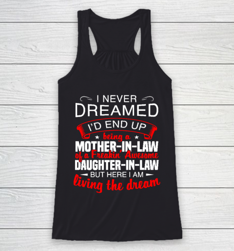 I Never Dreamed I'd End Up Being A Mother In Law Of Daughter In Law Racerback Tank