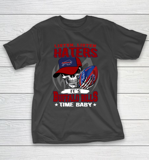 Listen Haters It is BILLS Time Baby NFL T-Shirt