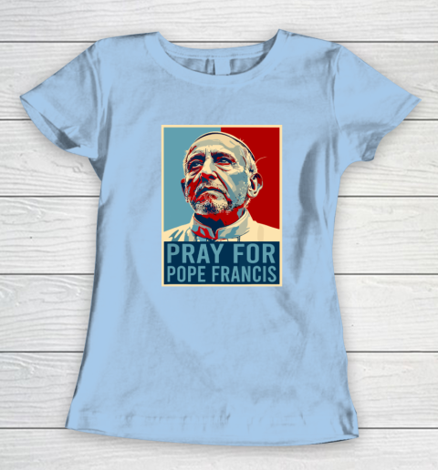 Pray For Pope Francis Women's T-Shirt 4