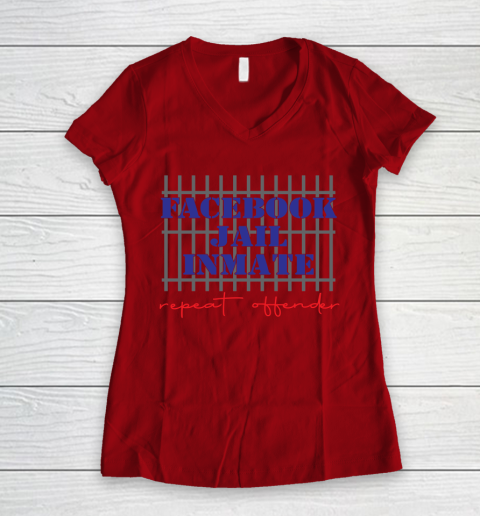 Facebook Jail tshirt Inmate Repeat Offender  FB Jail Women's V-Neck T-Shirt 6