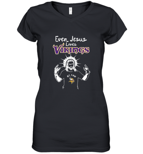Even Jesus Loves The Vikings #1 Fan Minnesota Vikings Women's V-Neck T-Shirt