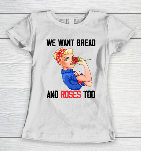 We Want Bread And Roses Too Shirt Women's T-Shirt