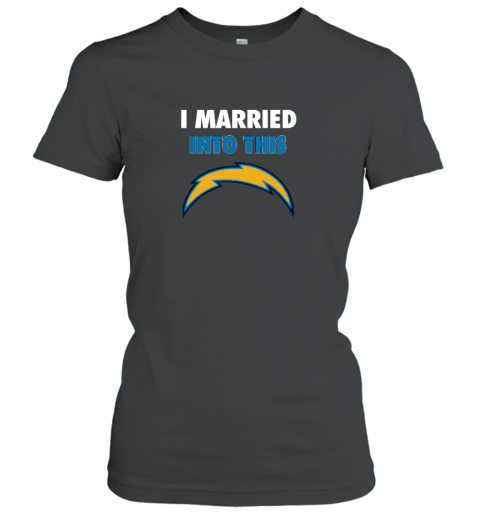 I Married Into This Los Angeles Chargers Women's T-Shirt