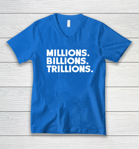 Millions Billions Trillions V-Neck T-Shirt 5 Millions Billions Trillions V-Neck T-Shirt - Image 5