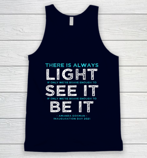 Amanda Gorman Quote There is Always Light if We re Brave Tank Top 2