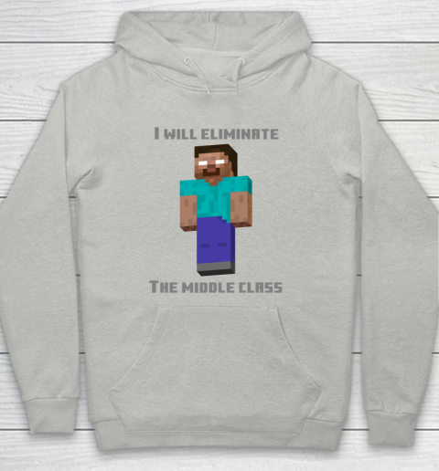 I Will Eliminate The Middle Class Herobrine Shirt Youth Hoodie