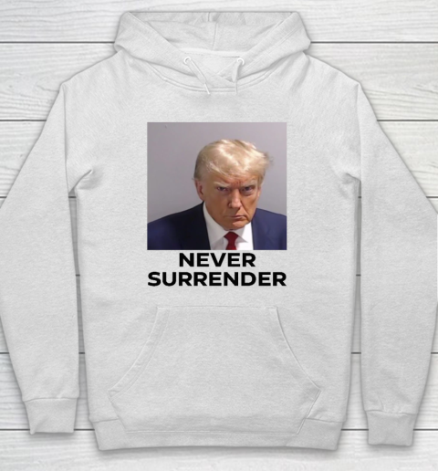 Trump Never Surrender (print on front and back) Hoodie