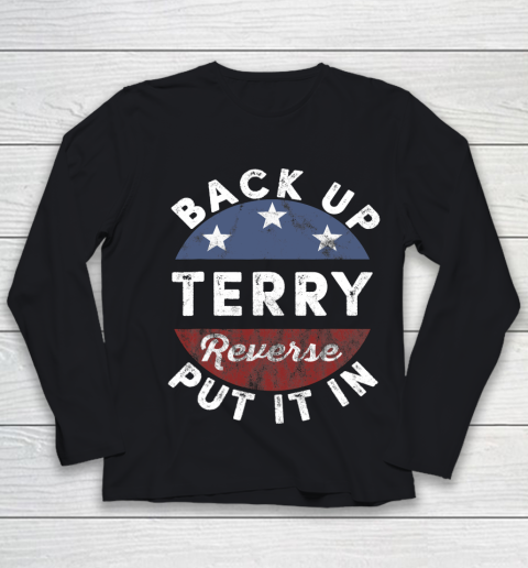 Back It Up Terry Put It In Reverse Funny 4th Of July Us Flag Youth Long Sleeve