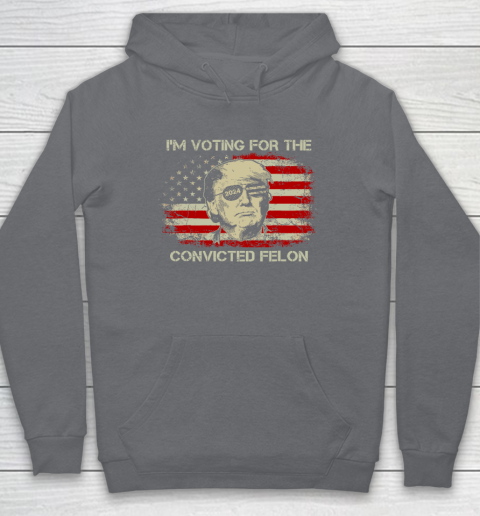 Trump 2024 Convicted Felon, I'm Voting Convicted Felon Hoodie 3