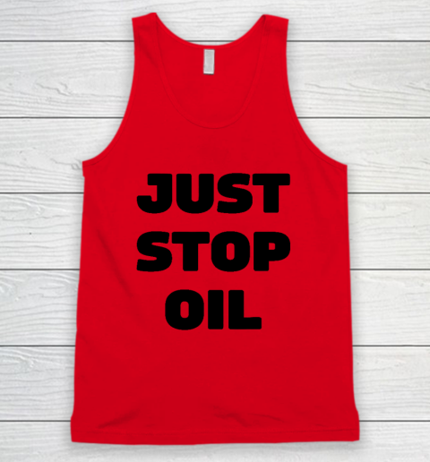 Just Stop Oil Save The Earth Just Stop Oil Tank Top 3