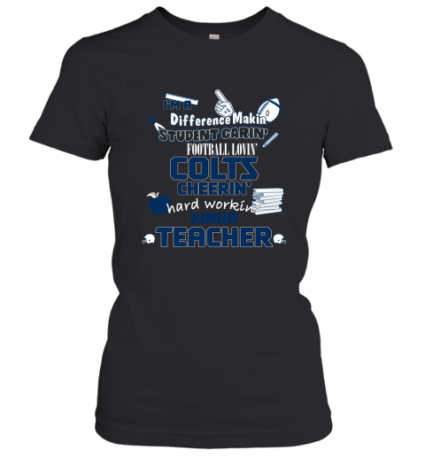 Indiannapolis Colts NFL I'm A Difference Making Student Caring Football Loving Kinda Teacher Women's T-Shirt