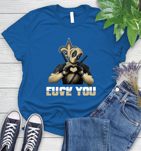 NHL New Orleans Saints Deadpool Love You Fuck You Football Sports Women's T-Shirt 12