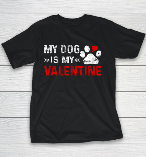 Valentine Day My Dog Is My Valentine Heart Dog Owner Lover Youth T-Shirt