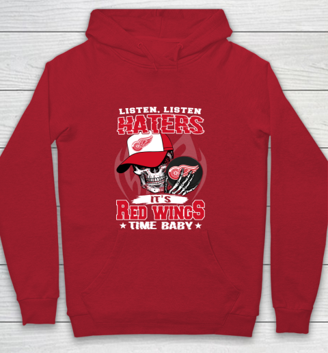 Listen Haters It is WINGS Time Baby NHL Youth Hoodie 7