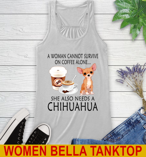 Women cannot survive on coffee alone she also need a cHIHUAHUA tshirt 37