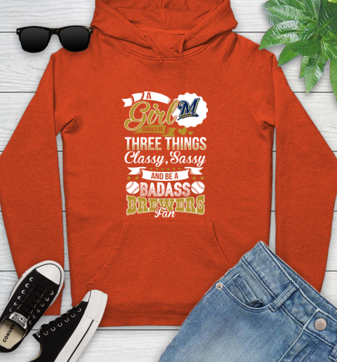 Milwaukee Brewers MLB Baseball A Girl Should Be Three Things Classy Sassy And A Be Badass Fan Youth Hoodie 4