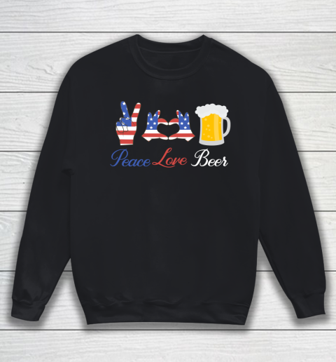 Beer Lover Funny Shirt Peace Love Beer Sweatshirt