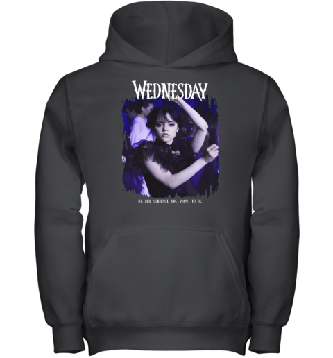 Wednesday Be The Strange You Want To Be Youth Hoodie