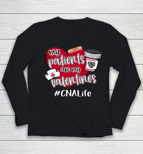My Patients Are My Valentines CNA Life Nurse Love Youth Long Sleeve