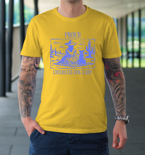 Proud Childless Dog Lady T-Shirt 4
