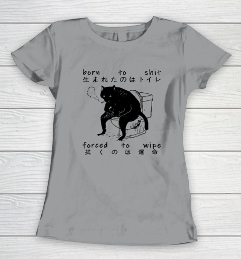 Born To Shit Forced To Wipe Cat Japanese Women's T-Shirt 3