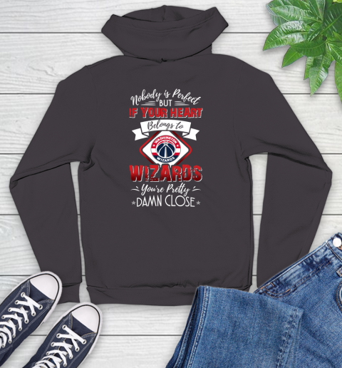 NBA Basketball Washington Wizards Nobody Is Perfect But If Your Heart Belongs To Wizards You're Pretty Damn Close Shirt Youth Hoodie 6