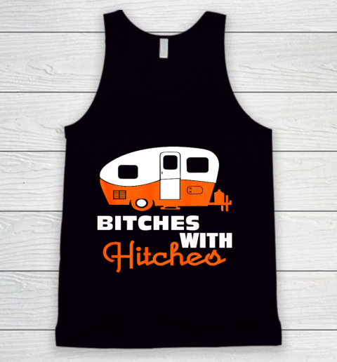 Funny Camping Bitches With Hitches Tank Top