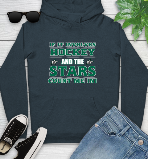 NHL If It Involves Hockey And The Dallas Stars Count Me In Sports Youth Hoodie 8