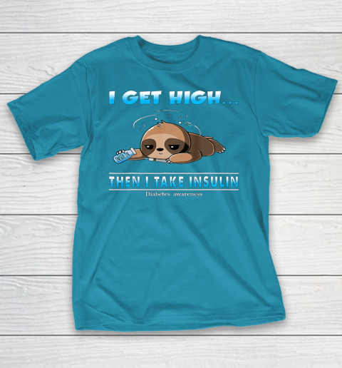 Sloth I Get High Then I Take Insulin Diabetes Awareness T-Shirt 7