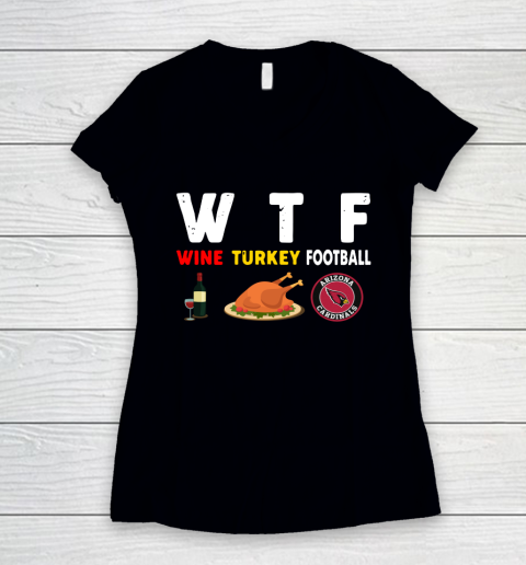 Arizona Cardinals Giving Day WTF Wine Turkey Football NFL Women's V-Neck T-Shirt