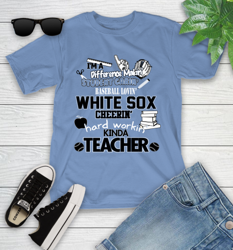 Chicago White Sox MLB I'm A Difference Making Student Caring Baseball Loving Kinda Teacher Youth T-Shirt 15
