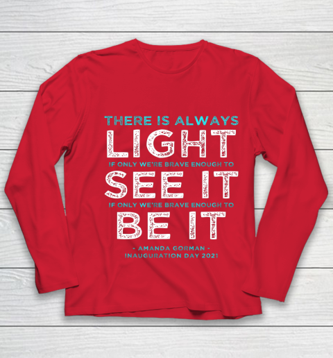 Amanda Gorman Quote There is Always Light if We re Brave Youth Long Sleeve 8